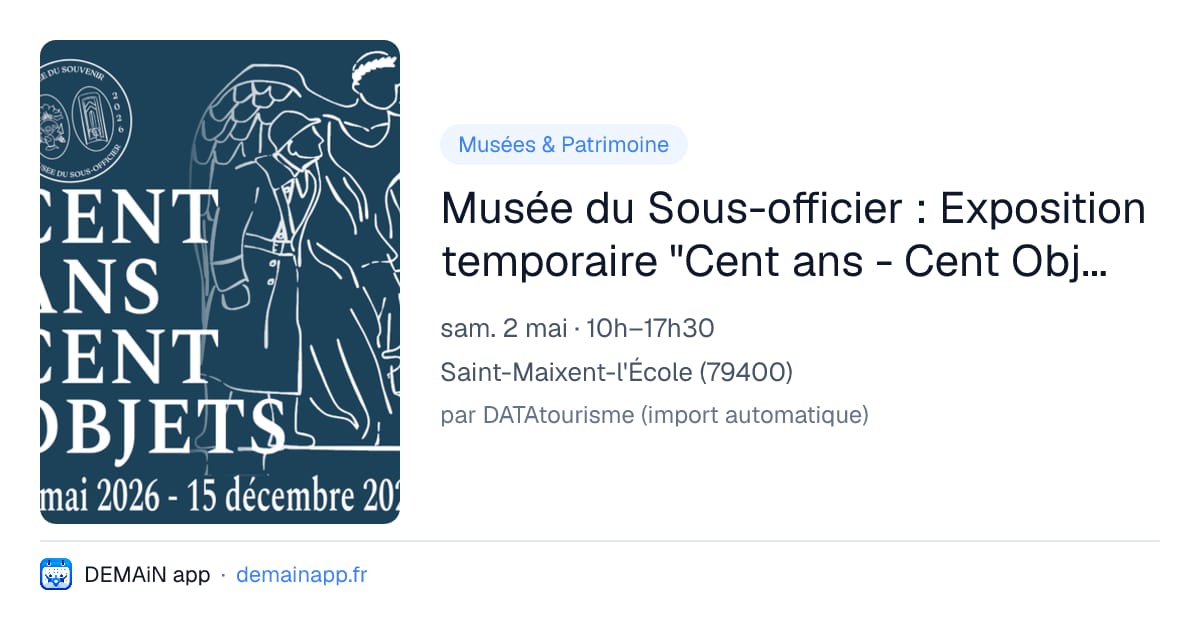 Musée du Sous-officier : Exposition temporaire "Cent ans - Cent Objets" — Saint-Maixent-l'École