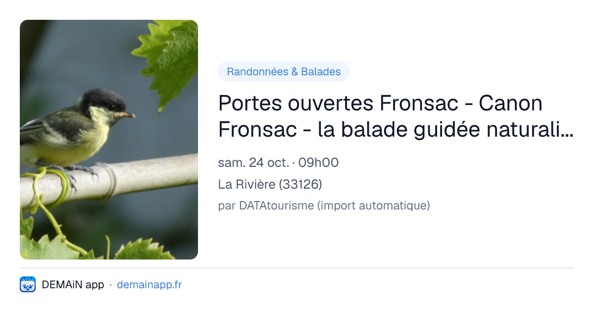 Portes ouvertes Fronsac - Canon Fronsac - la balade guidée naturalise "Forêt, prête moi tes arbres, je sèmerai tes graines" — La Rivière