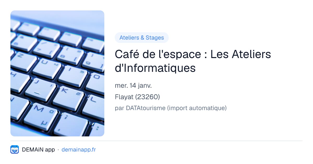 Café de l'espace : Les Ateliers d'Informatiques — Flayat
