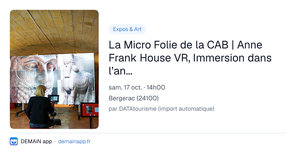 La Micro Folie de la CAB | Anne Frank House VR, Immersion dans l’annexe — Bergerac