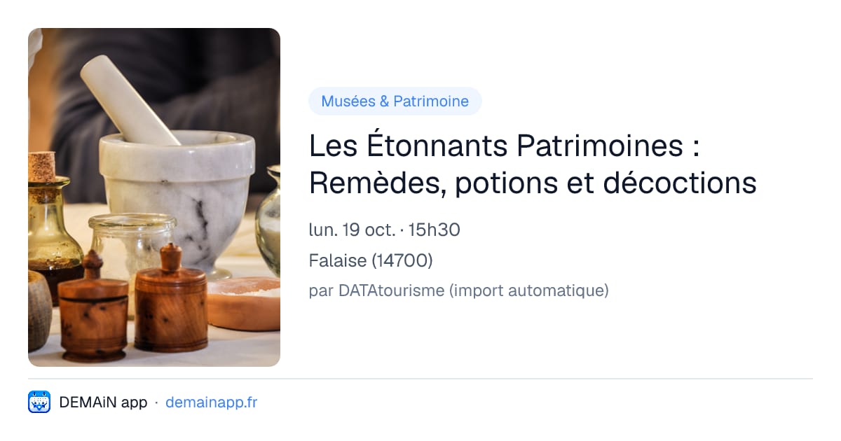 Les Étonnants Patrimoines : Remèdes, potions et décoctions — Falaise