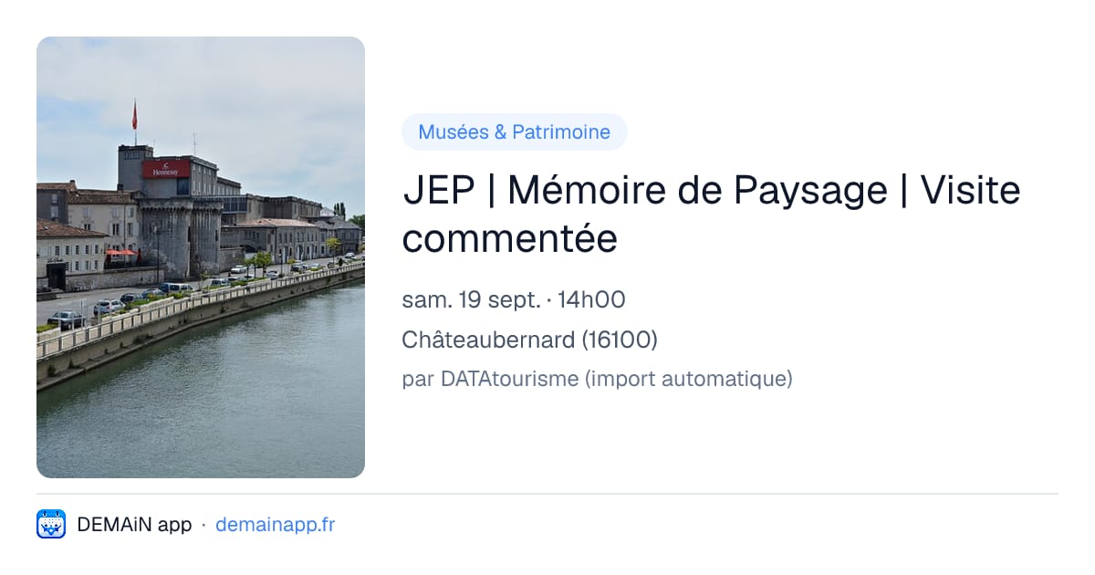 JEP | Mémoire de Paysage | Visite commentée — Châteaubernard