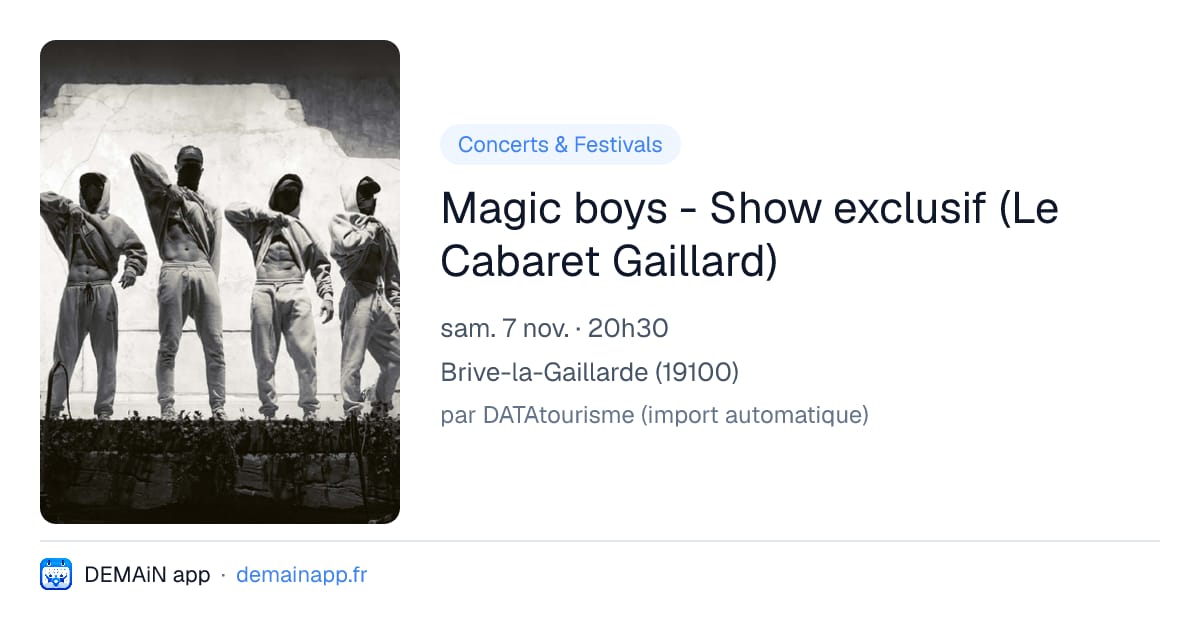 Magic boys - Show exclusif (Le Cabaret Gaillard) — Brive-la-Gaillarde