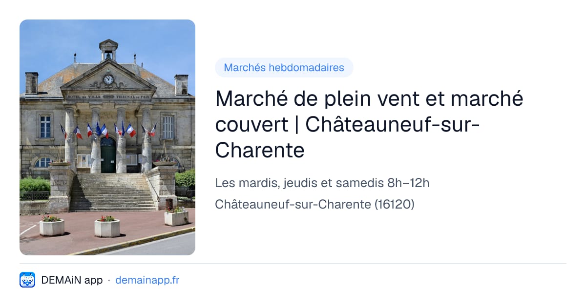 Marché de plein vent et marché couvert | Châteauneuf-sur-Charente — Châteauneuf-sur-Charente