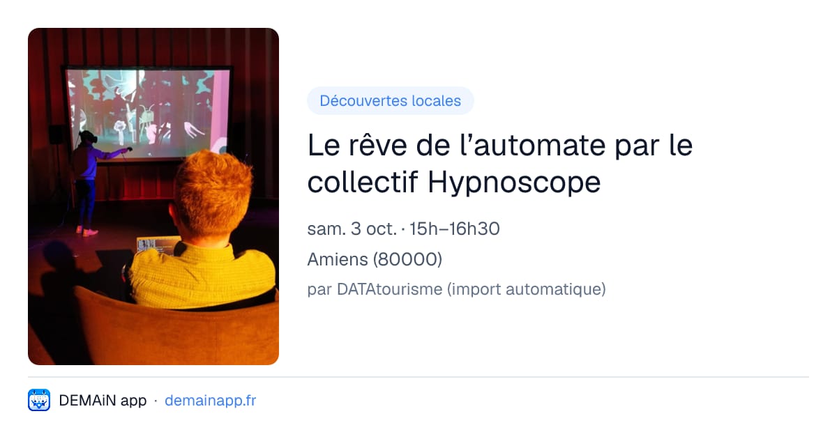 Le rêve de l’automate par le collectif Hypnoscope — Amiens