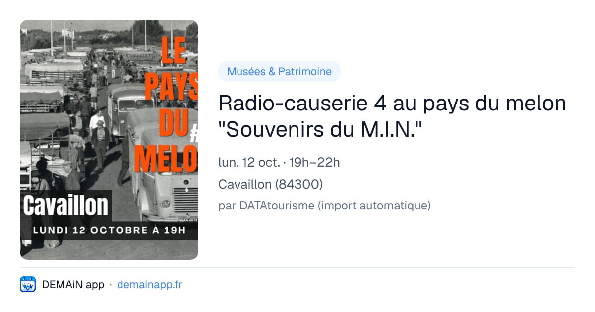 Radio-causerie 4 au pays du melon "Souvenirs du M.I.N." — Cavaillon