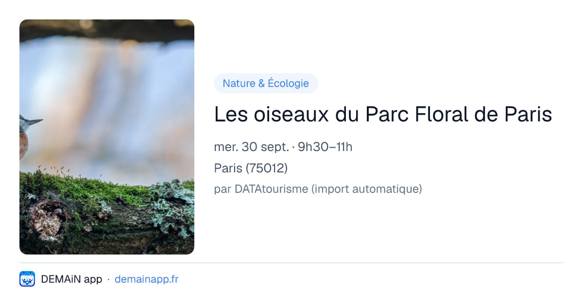 Les oiseaux du Parc Floral de Paris — Paris