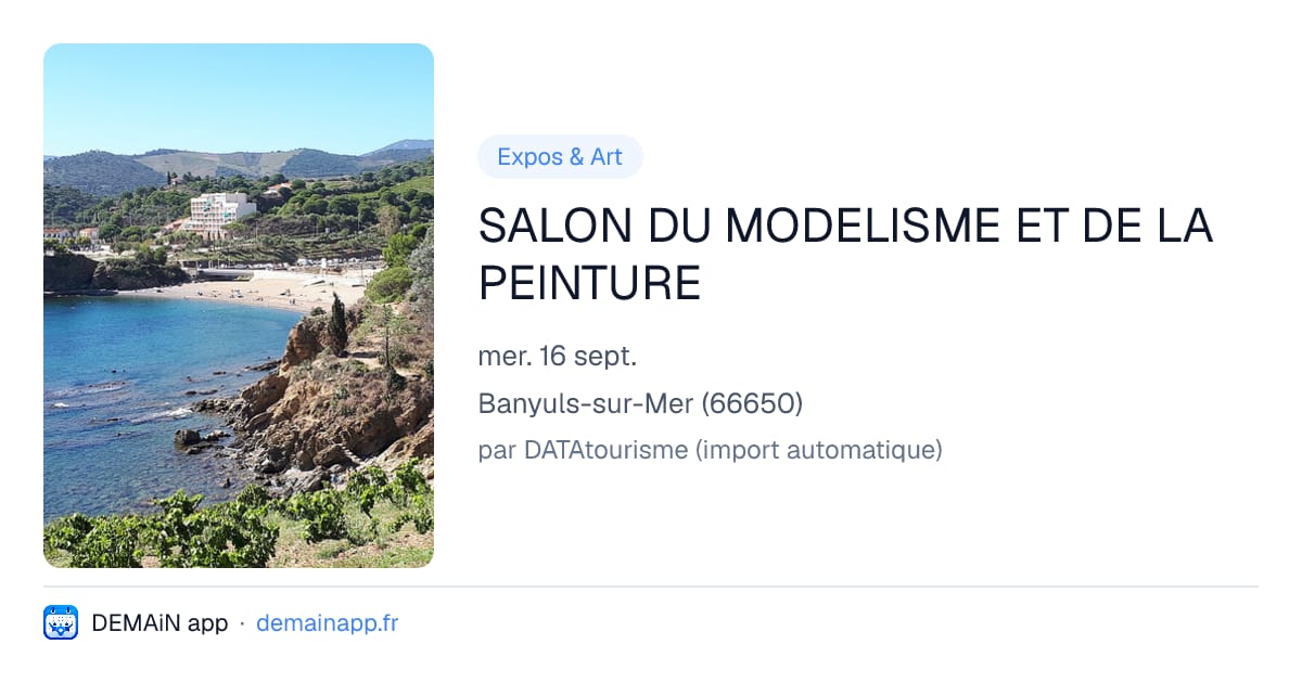 SALON DU MODELISME ET DE LA PEINTURE — Banyuls-sur-Mer
