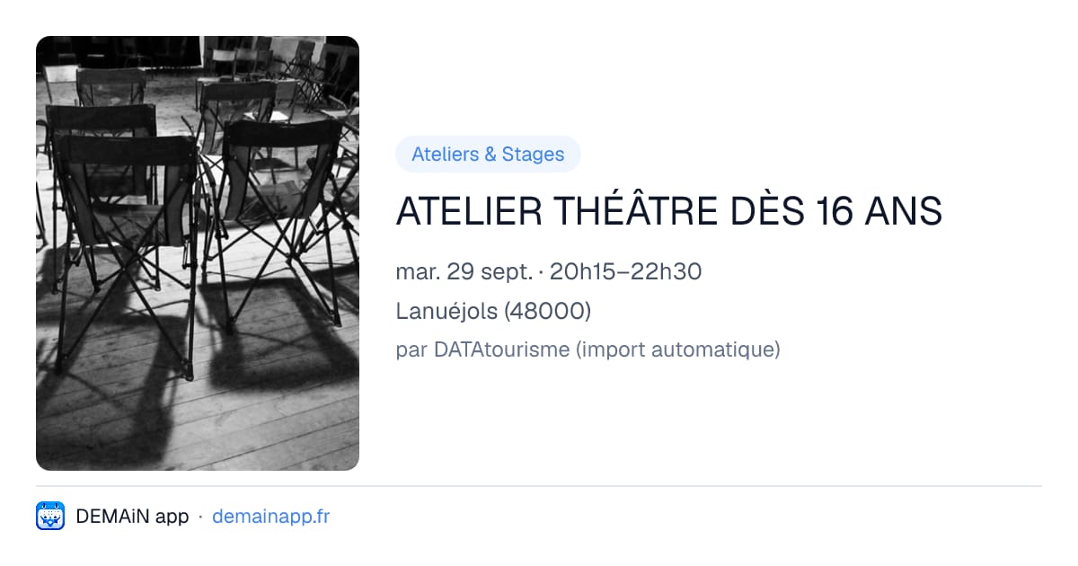 ATELIER THÉÂTRE DÈS 16 ANS — Lanuéjols