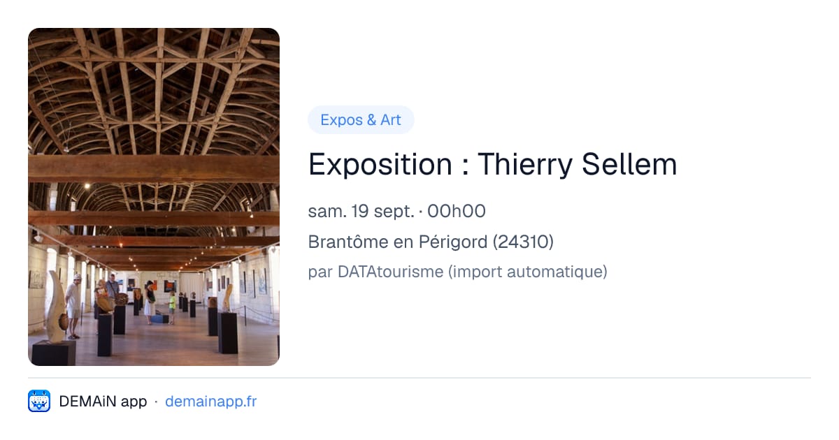 Exposition : Thierry Sellem — Brantôme en Périgord
