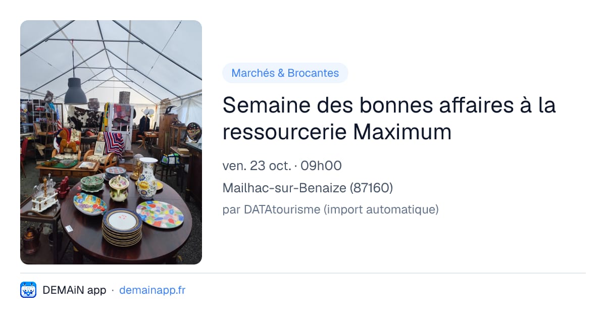Semaine des bonnes affaires à la ressourcerie Maximum — Mailhac-sur-Benaize