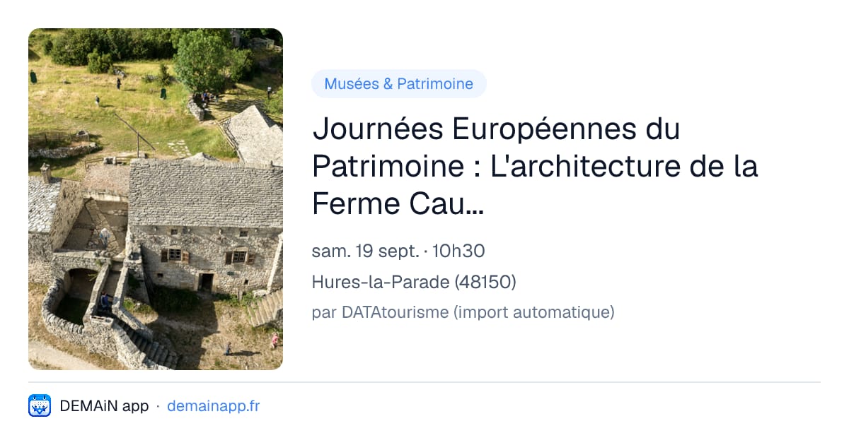 Journées Européennes du Patrimoine : L'architecture de la Ferme Caussenarde D'autrefois — Hures-la-Parade