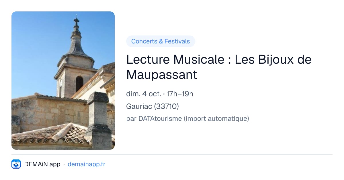 Lecture Musicale : Les Bijoux de Maupassant — Gauriac