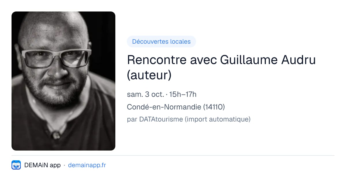 Rencontre avec Guillaume Audru (auteur) — Condé-en-Normandie