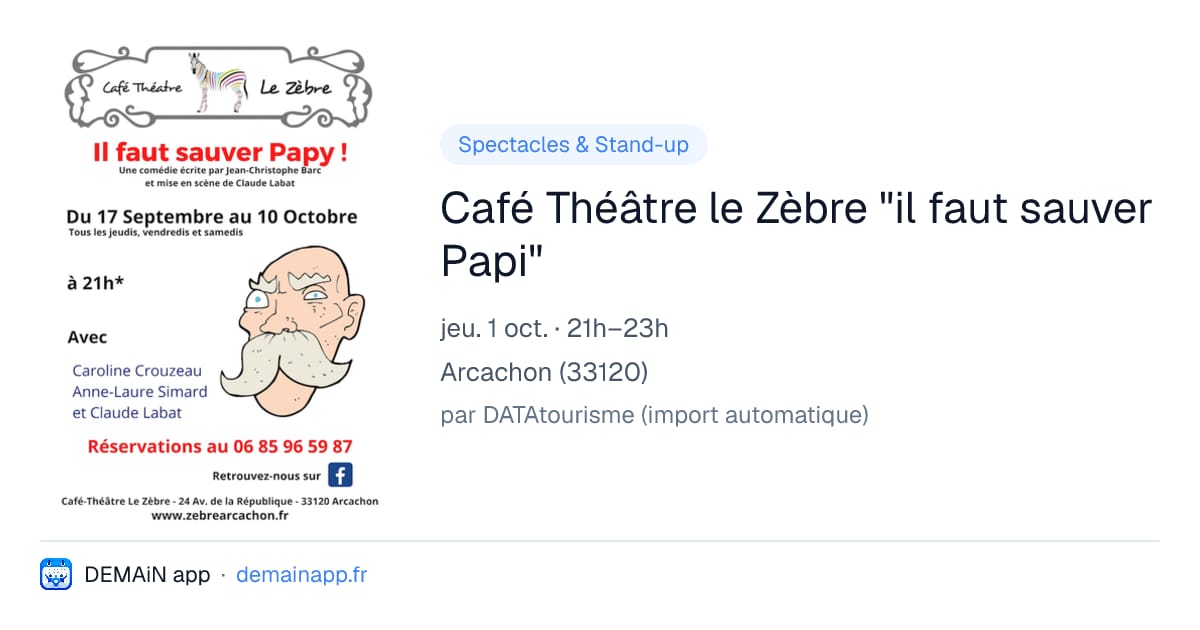 Café Théâtre le Zèbre "il faut sauver Papi" — Arcachon