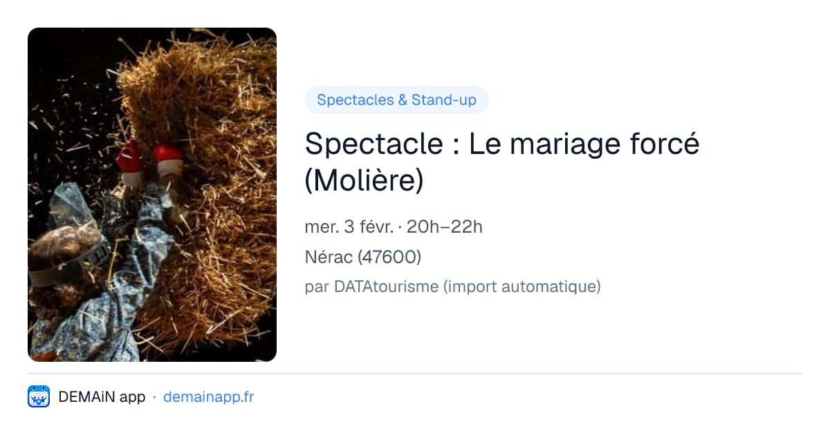 Spectacle : Le mariage forcé (Molière) — Nérac