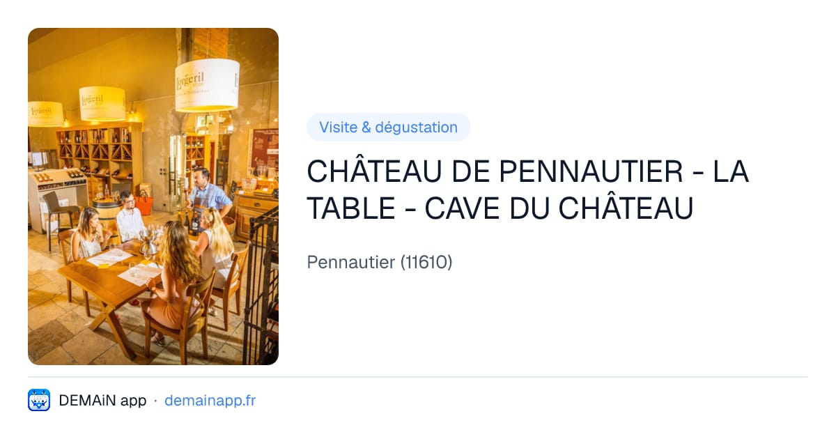 CHÂTEAU DE PENNAUTIER - LA TABLE - CAVE DU CHÂTEAU — Pennautier