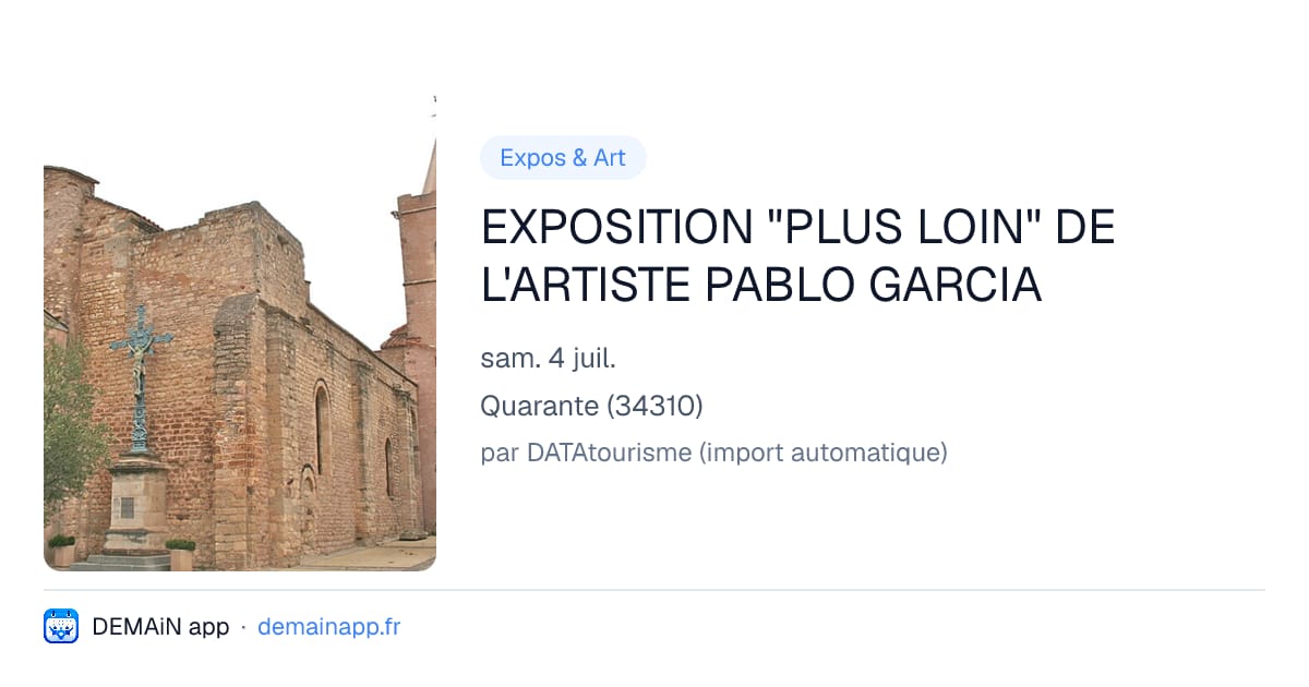 EXPOSITION "PLUS LOIN" DE L'ARTISTE PABLO GARCIA — Quarante