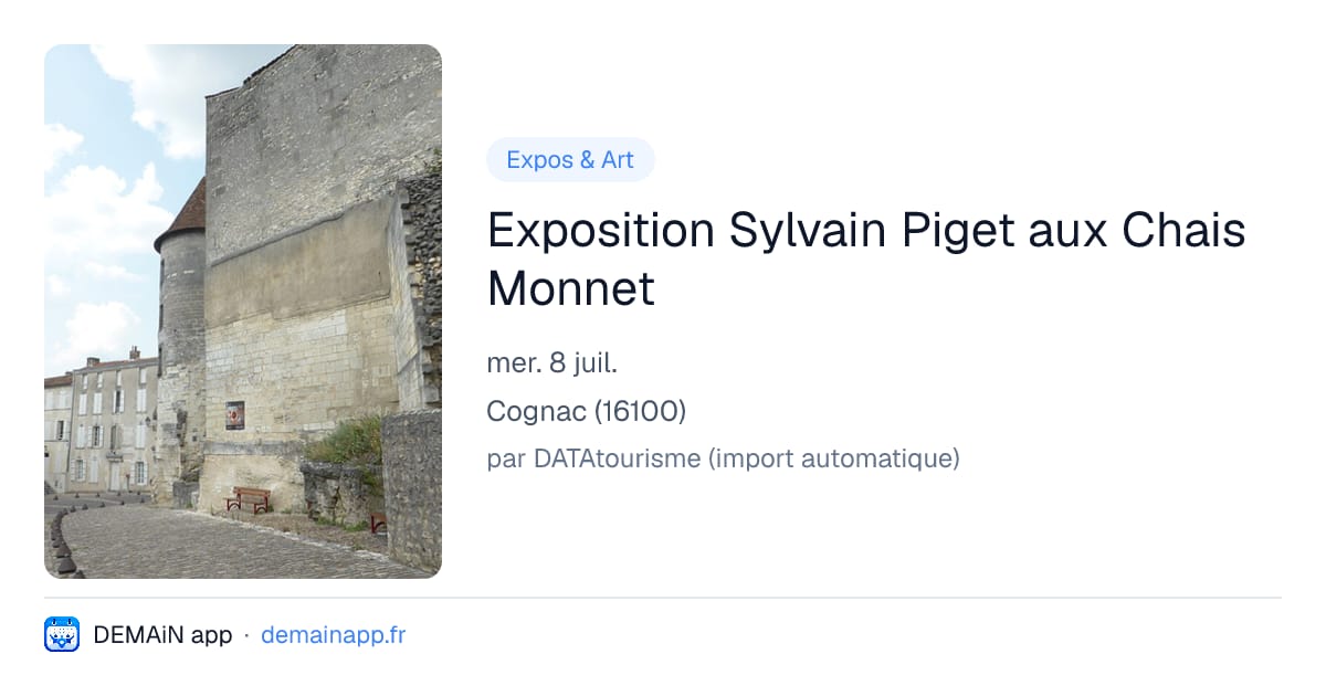 Exposition Sylvain Piget aux Chais Monnet — Cognac