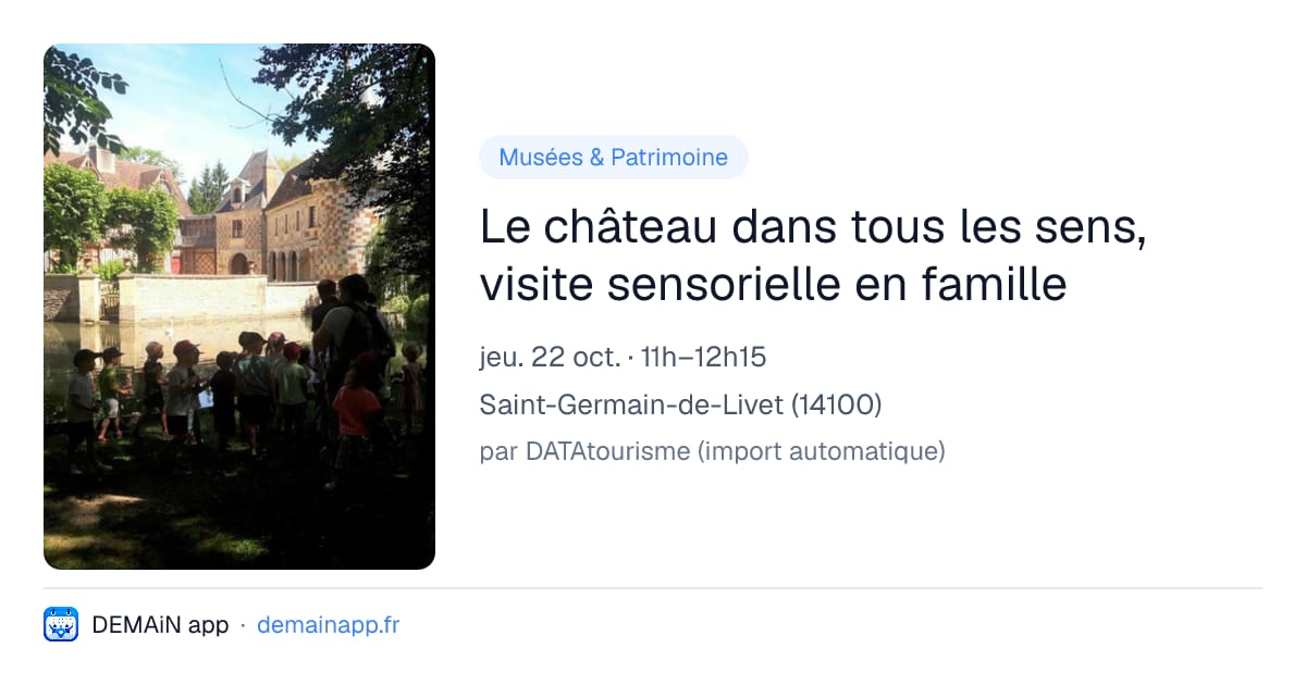 Le château dans tous les sens, visite sensorielle en famille — Saint-Germain-de-Livet