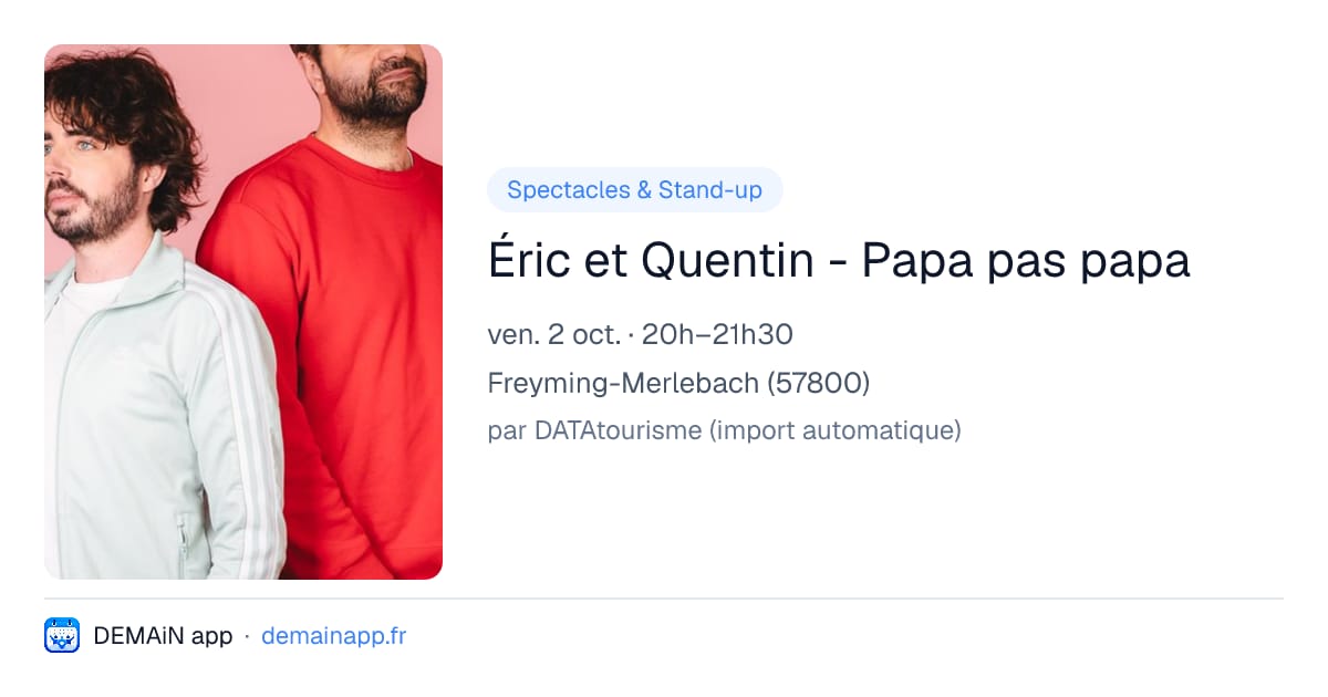Éric et Quentin - Papa pas papa — Freyming-Merlebach
