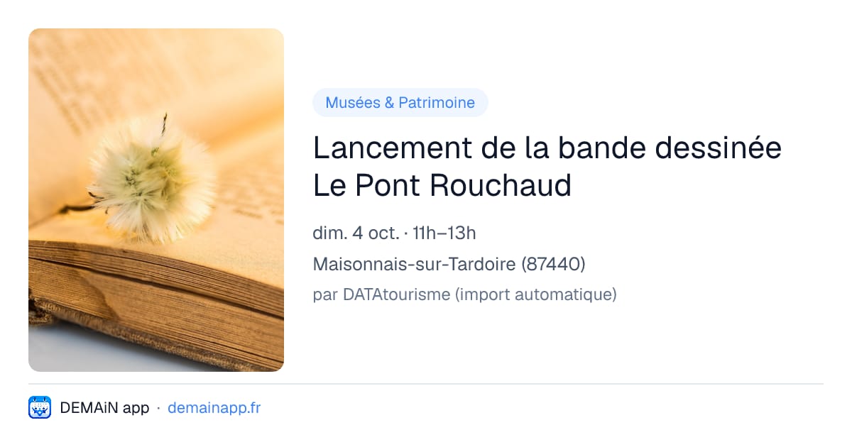 Lancement de la bande dessinée Le Pont Rouchaud — Maisonnais-sur-Tardoire