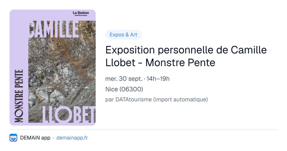 Exposition personnelle de Camille Llobet - Monstre Pente — Nice