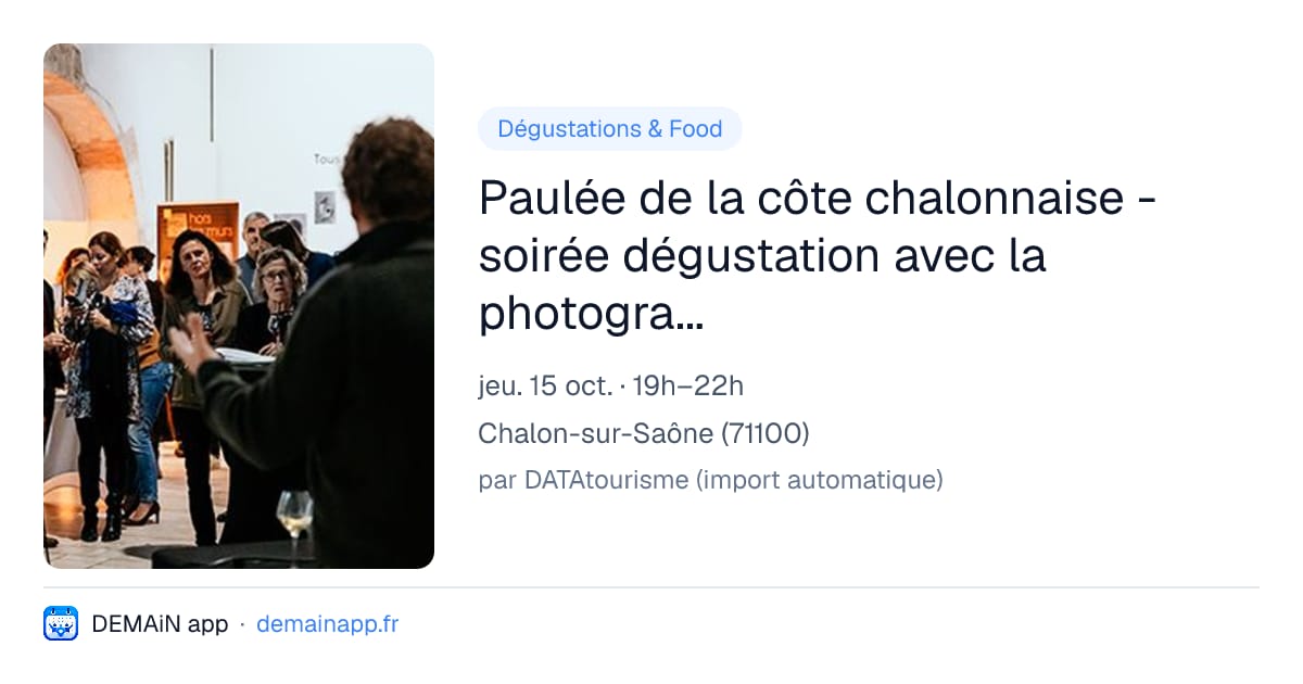 Paulée de la côte chalonnaise - soirée dégustation avec la photographe Laure Villain — Chalon-sur-Saône