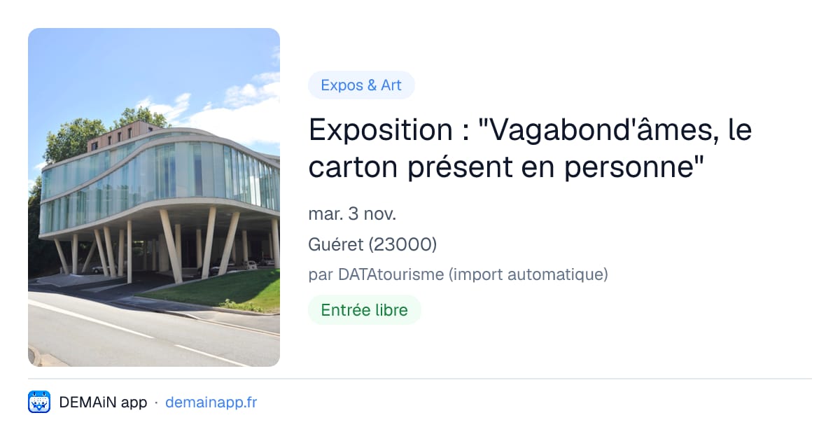 Exposition : "Vagabond'âmes, le carton présent en personne" — Guéret