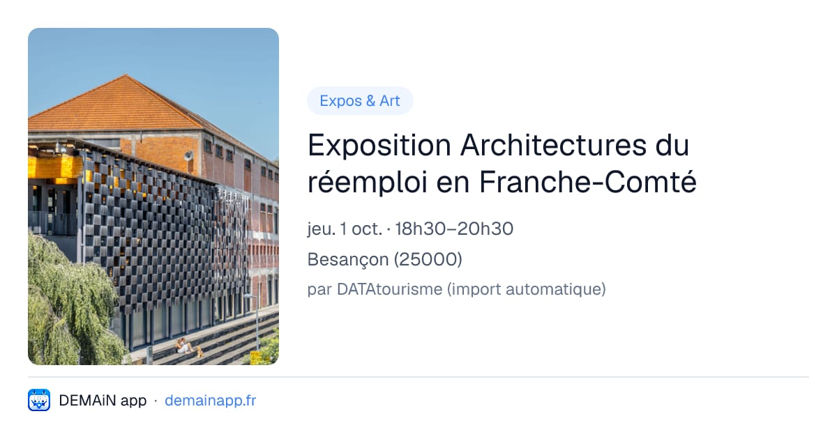 Exposition Architectures du réemploi en Franche-Comté — Besançon