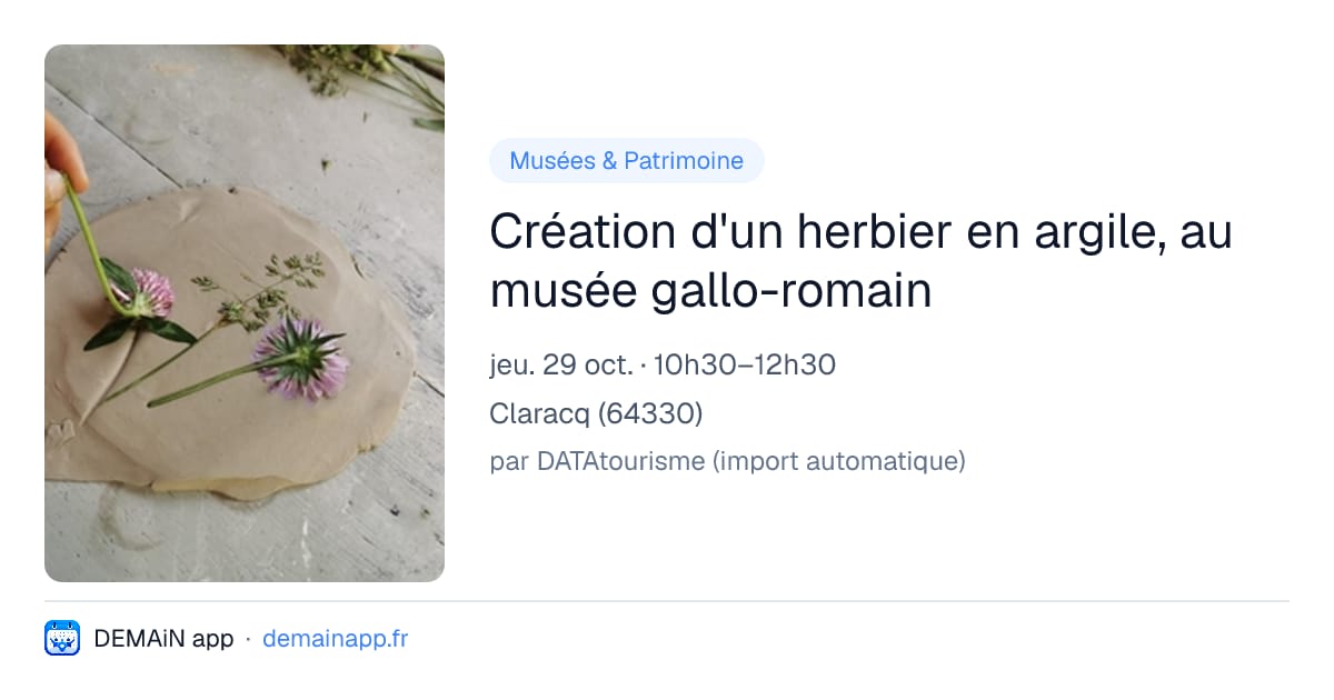 Création d'un herbier en argile, au musée gallo-romain — Claracq