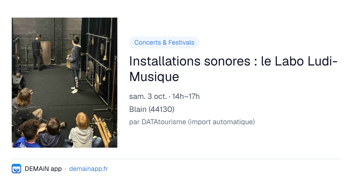 Installations sonores : le Labo Ludi-Musique — Blain