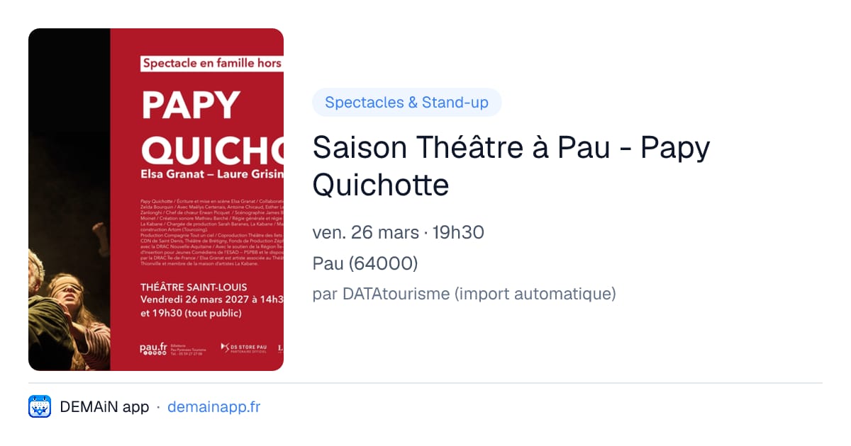 Saison Théâtre à Pau - Papy Quichotte — Pau