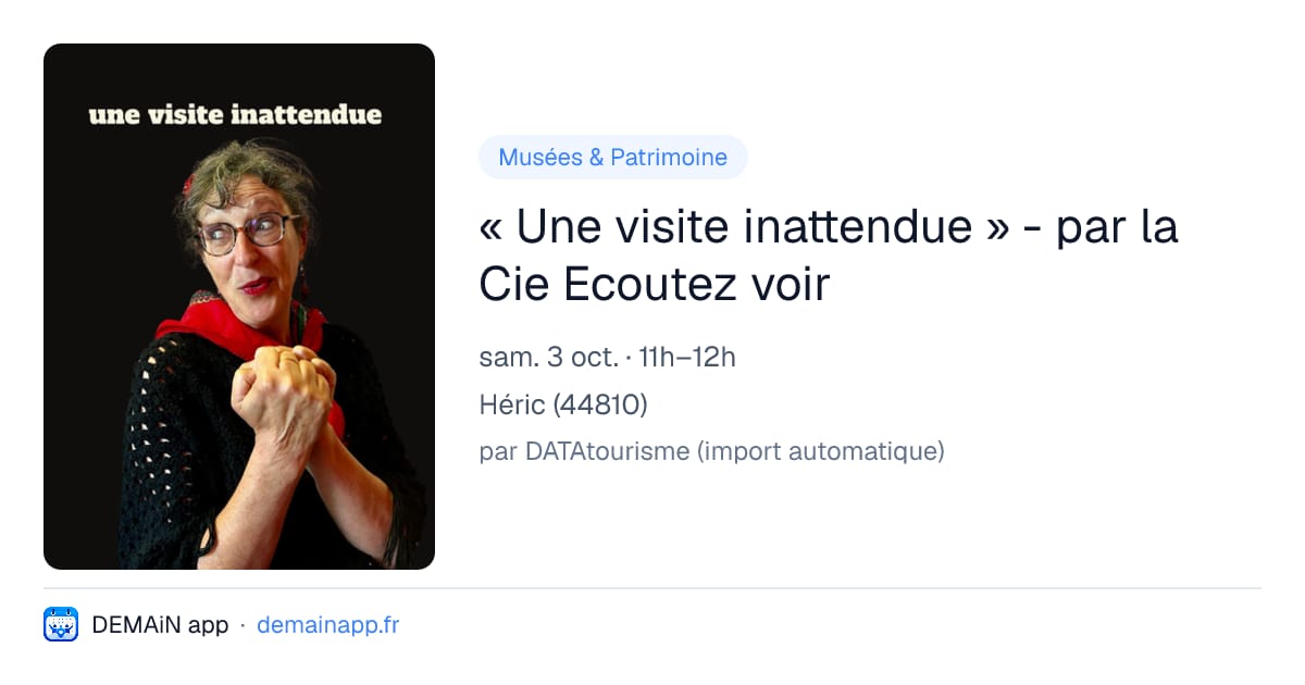« Une visite inattendue » - par la Cie Ecoutez voir — Héric