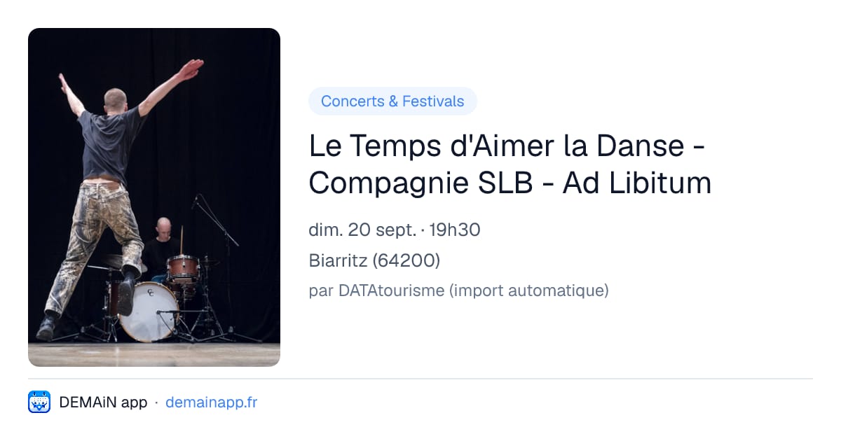 Le Temps d'Aimer la Danse - Compagnie SLB - Ad Libitum — Biarritz