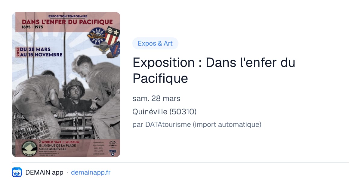 Exposition : Dans l'enfer du Pacifique — Quinéville