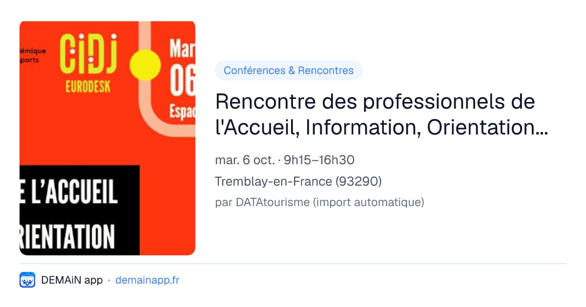 Rencontre des professionnels de l'Accueil, Information, Orientation en IDF — Tremblay-en-France
