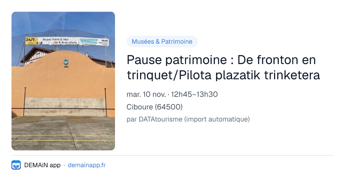 Pause patrimoine : De fronton en trinquet/Pilota plazatik trinketera — Ciboure