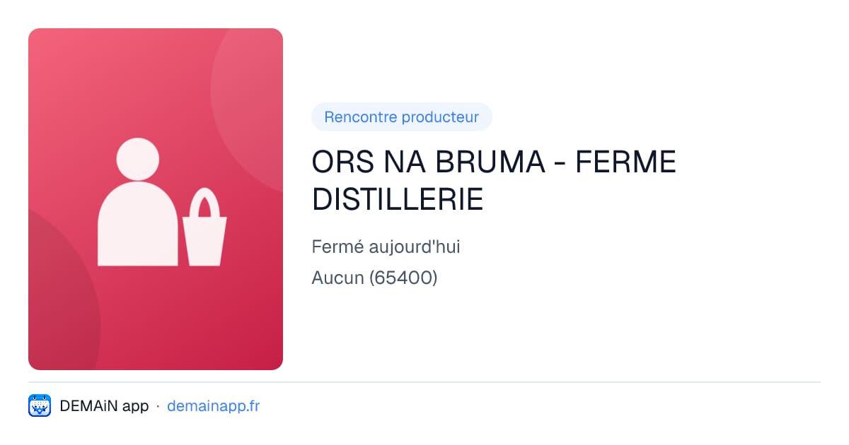 ORS NA BRUMA - FERME DISTILLERIE — Aucun