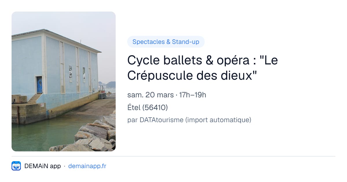 Cycle ballets & opéra : "Le Crépuscule des dieux" — Étel