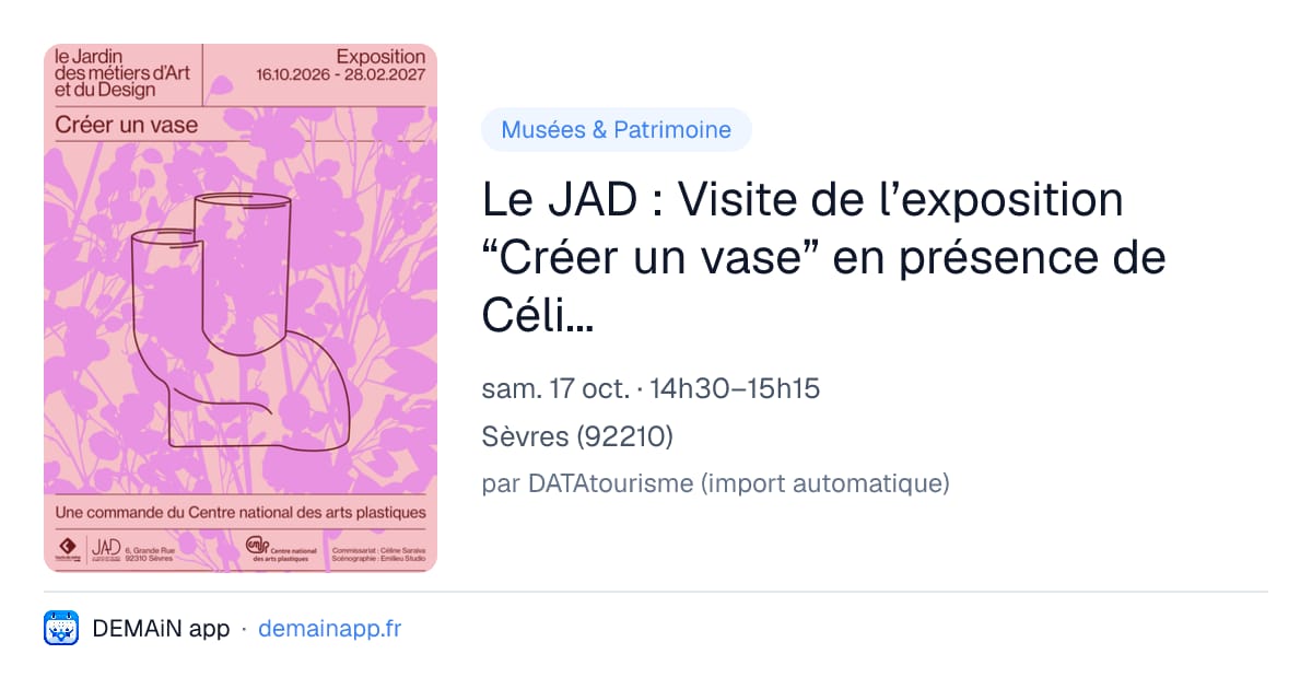 Le JAD : Visite de l’exposition “Créer un vase” en présence de Céline Saraiva, commissaire de l’exposition — Sèvres