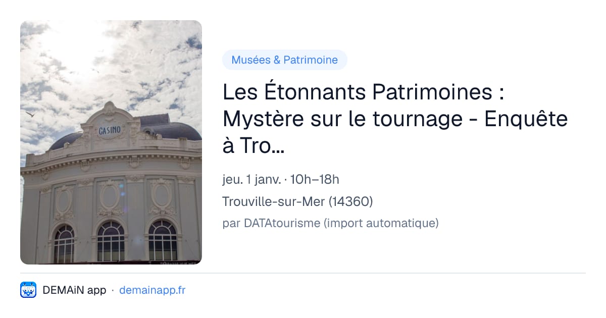 Les Étonnants Patrimoines : Mystère sur le tournage - Enquête à Trouville — Trouville-sur-Mer