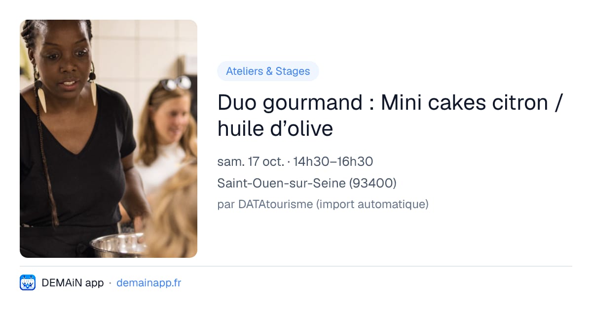 Duo gourmand : Mini cakes citron / huile d’olive — Saint-Ouen-sur-Seine