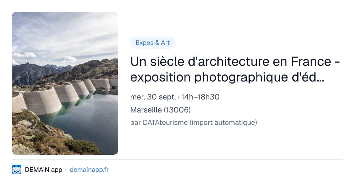 Un siècle d'architecture en France - exposition photographique d'édifices labellisés "Architecture Remarquable Contemporaine" — Marseille