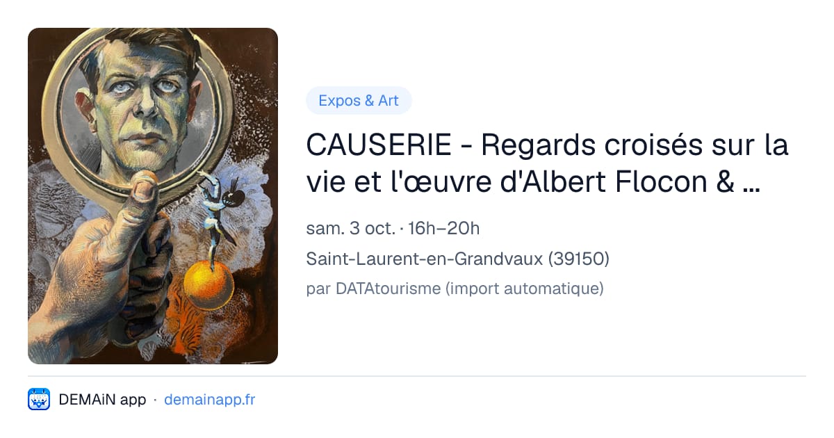 CAUSERIE - Regards croisés sur la vie et l'œuvre d'Albert Flocon & Vernissage — Saint-Laurent-en-Grandvaux