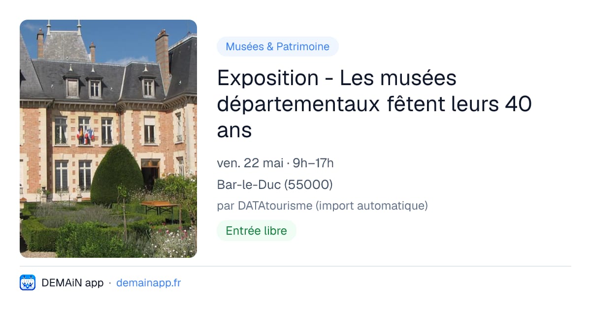 Exposition - Les musées départementaux fêtent leurs 40 ans — Bar-le-Duc