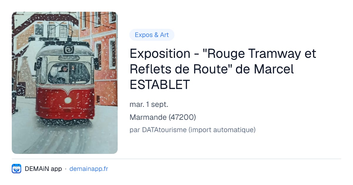 Exposition - "Rouge Tramway et Reflets de Route" de Marcel ESTABLET — Marmande