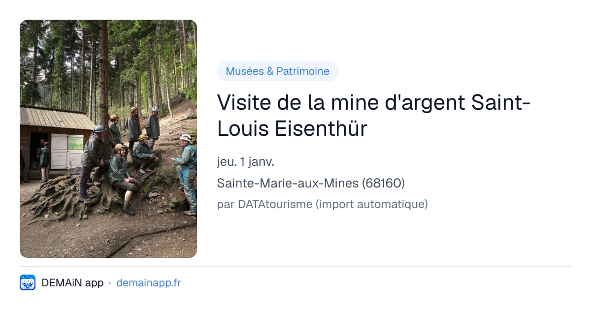 Visite de la mine d'argent Saint-Louis Eisenthür — Sainte-Marie-aux-Mines