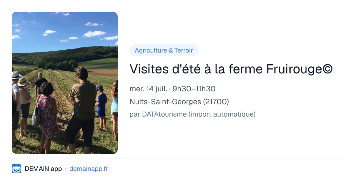 Visites d'été à la ferme Fruirouge© — Nuits-Saint-Georges