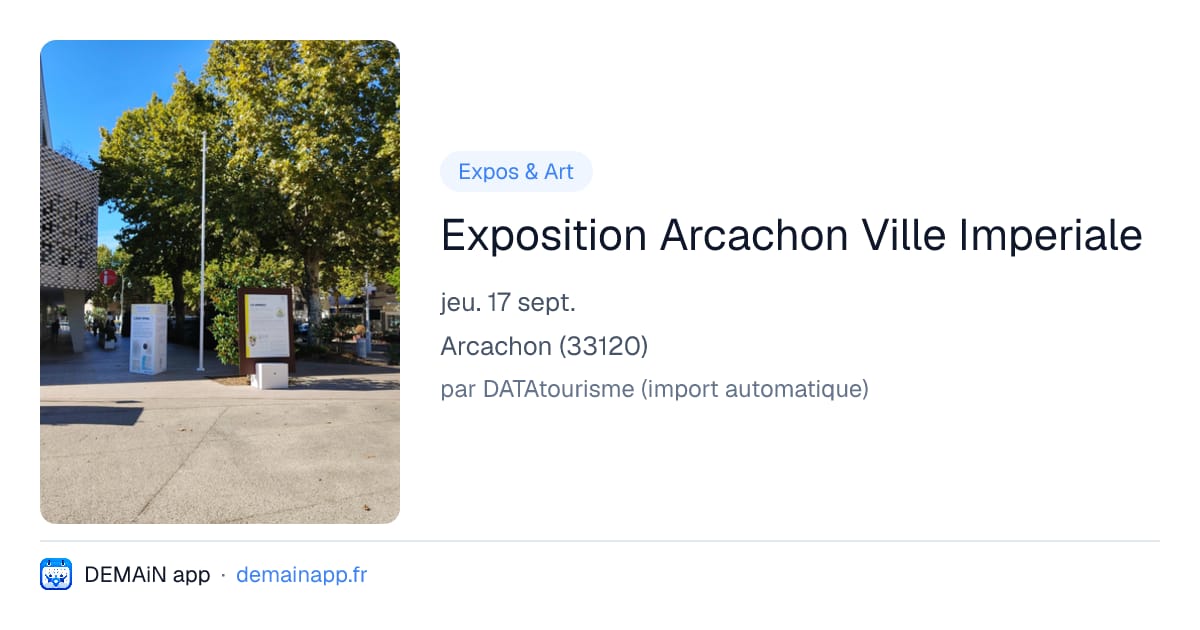 Exposition Arcachon Ville Imperiale — Arcachon